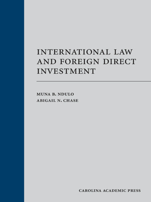 Title details for International Law and Foreign Direct Investment by Muna B. Ndulo - Wait list